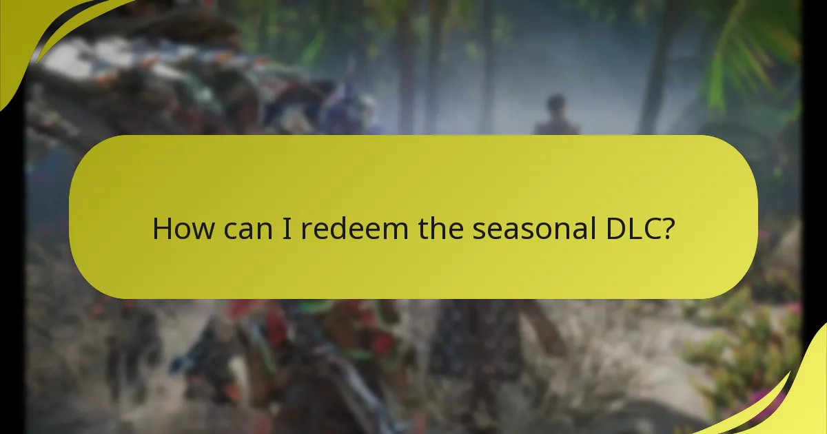 Who is eligible to claim the seasonal DLC?