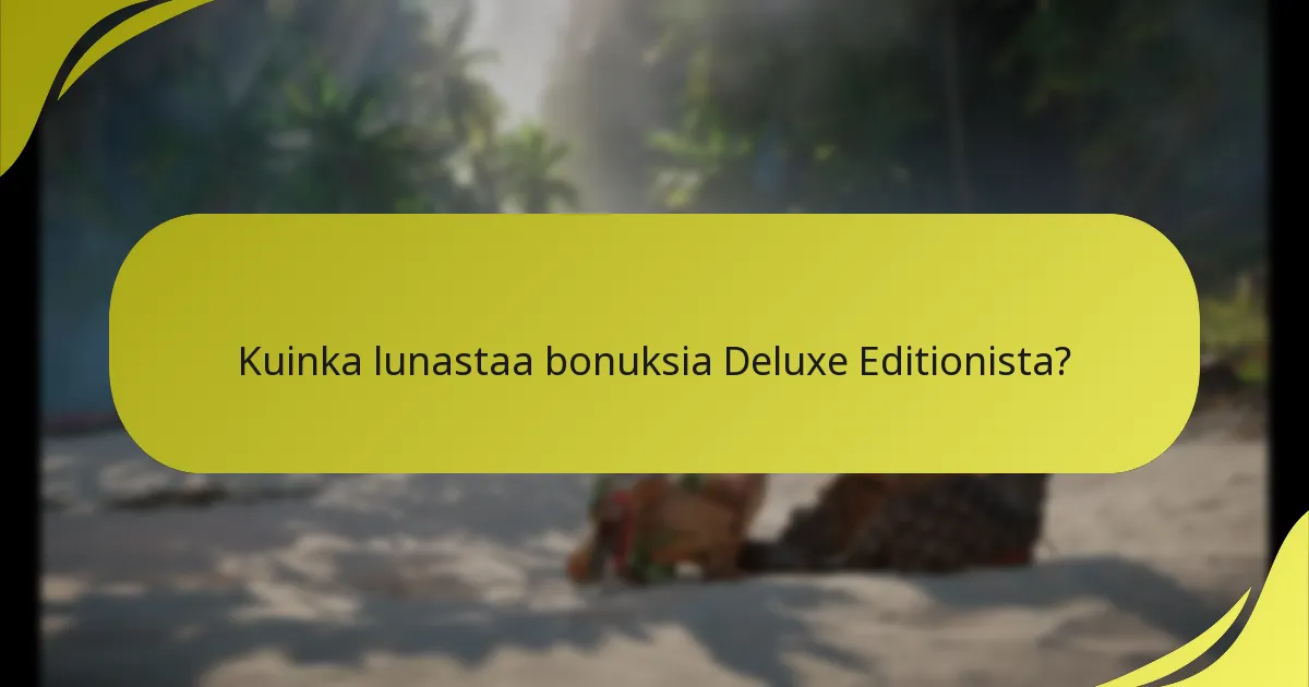 Kuinka voin ratkaista Deluxe Edition -lunastusongelmia?
