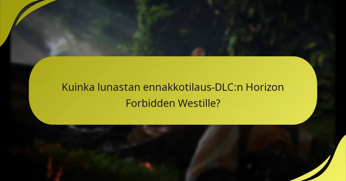 Mitkä ovat oikeuden vahvistukset Horizon Forbidden Westin DLC:lle?