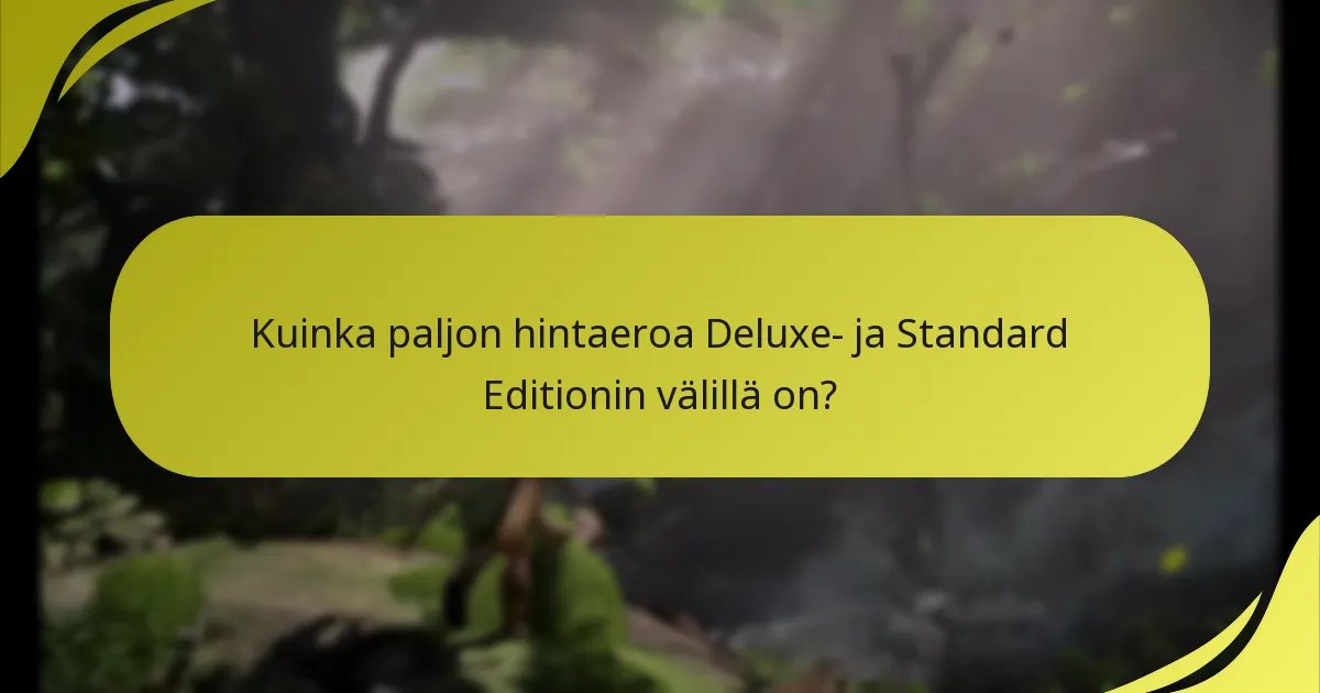 Mitkä ovat Deluxe Editionin sisällön rajoitukset?