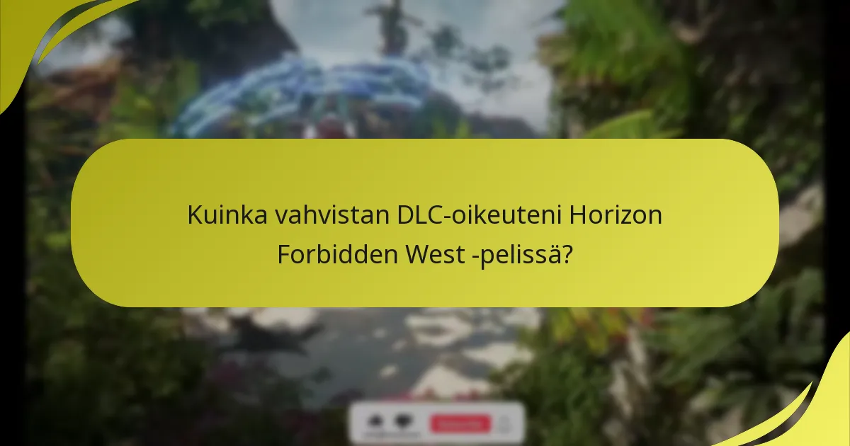 Kuinka vahvistan DLC-oikeuteni Horizon Forbidden West -pelissä?