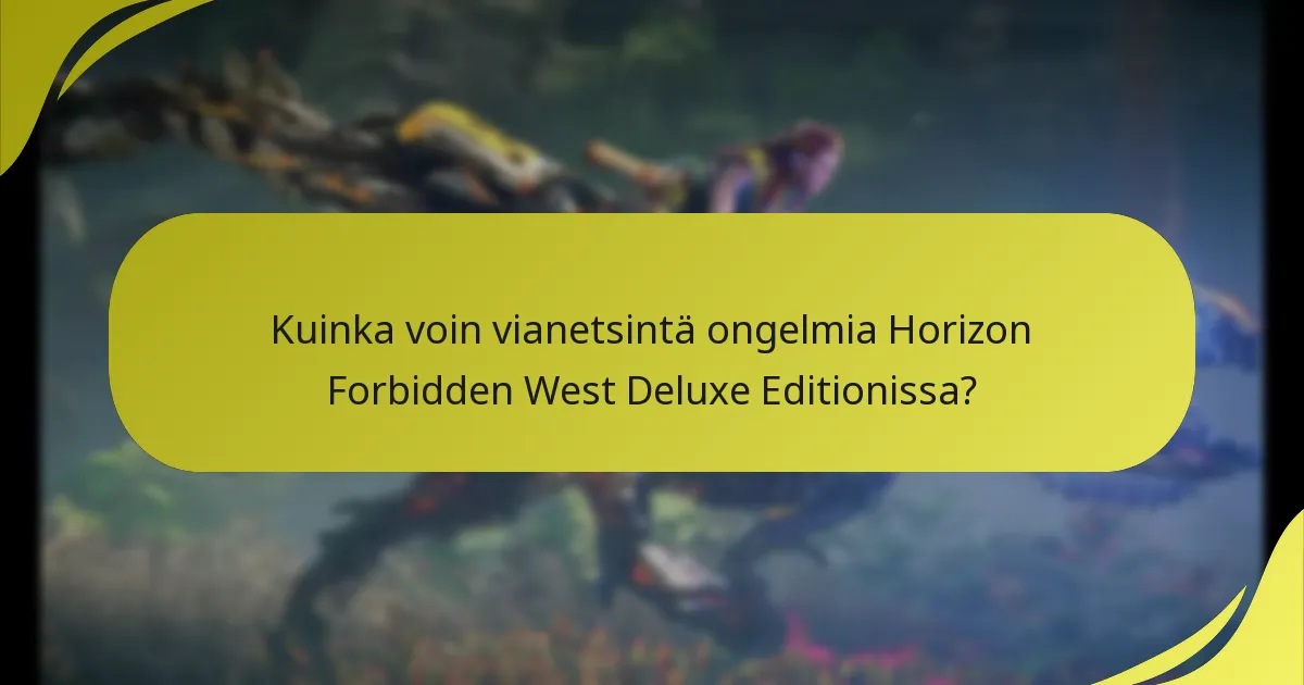 Mitkä ovat yleiset ongelmat, joita pelaajat kohtaavat Deluxe Editionissa?