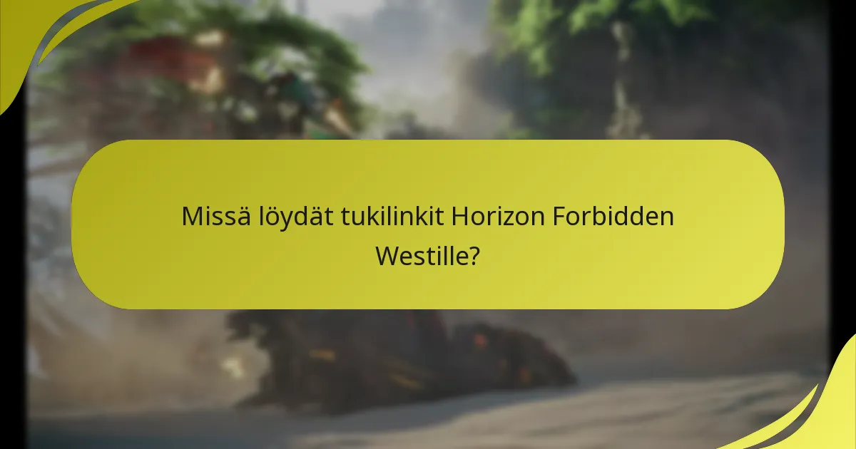 Missä löydät tukilinkit Horizon Forbidden Westille?