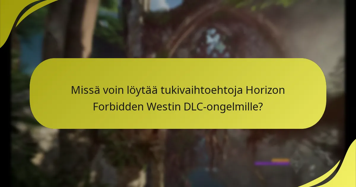 Mitkä ovat yleiset sudenkuopat DLC:n lunastamisessa Horizon Forbidden Westissä?