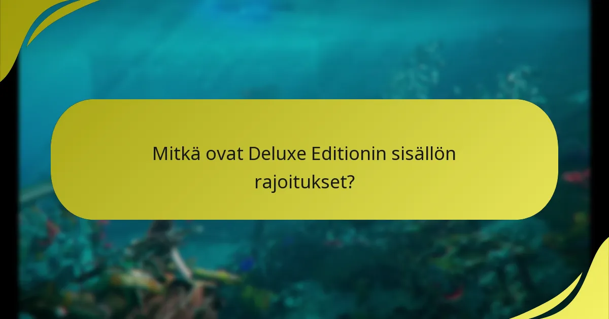 Onko Deluxe Editionissa tunnettuja ongelmia?