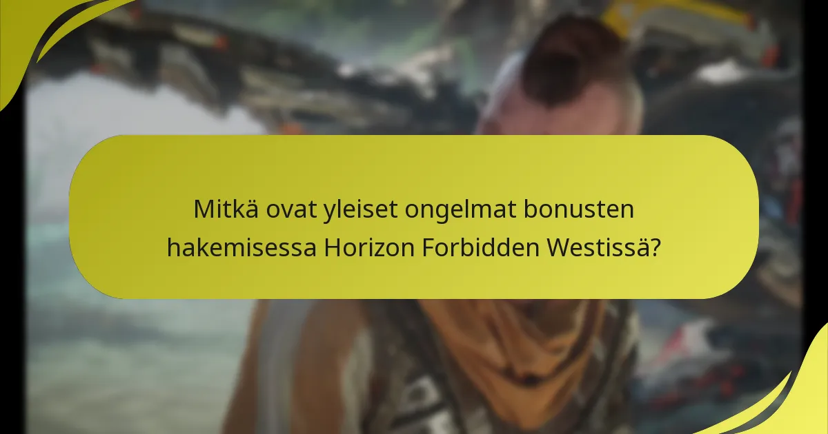 Missä pelaajat voivat löytää tukea bonushakemiseen liittyvissä ongelmissa Horizon Forbidden Westissä?